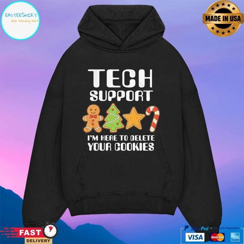 Tech Support I’m Here To Delete Your Cookies T-shirts