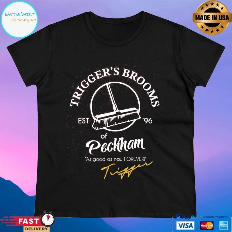 Trigger’s Brooms Of Peckham As Good As New Forever Trigger’s Est ’96 T-shirts