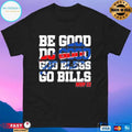 Buffalo Bill Be Good Do Good God Bless Go Bills Mvp 17 T-shirts