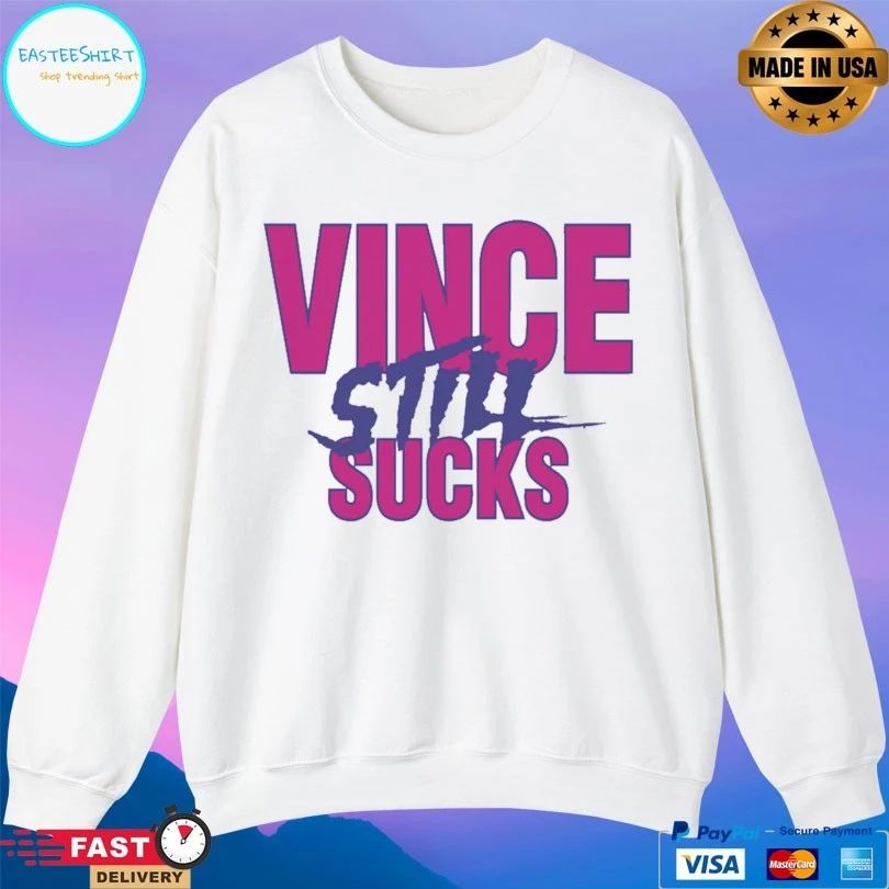 Vince Still Sucks T-shirt