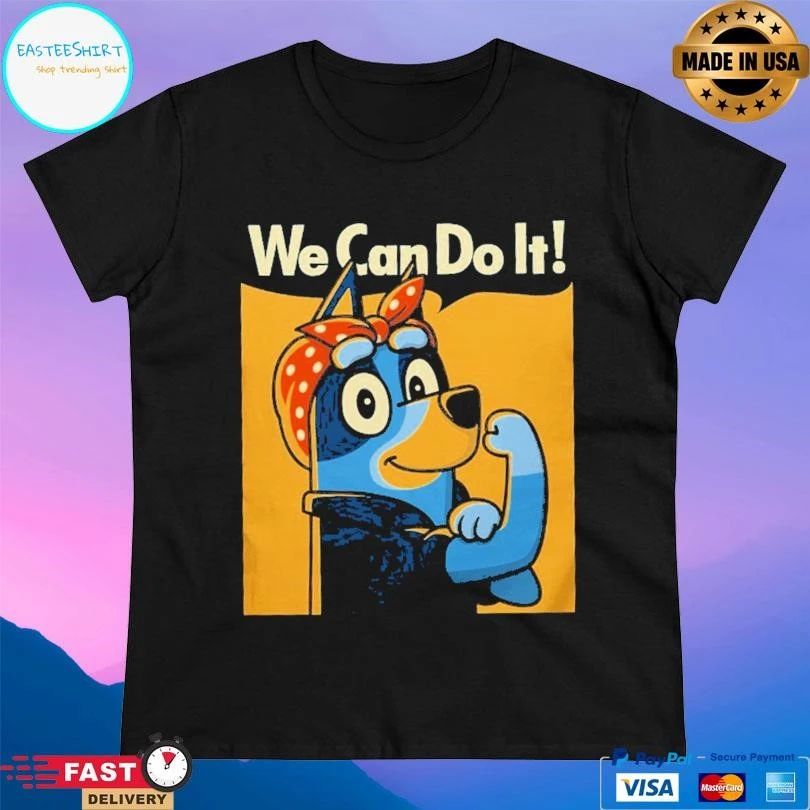 Rosie The Heeler We Can Do It T-shirts