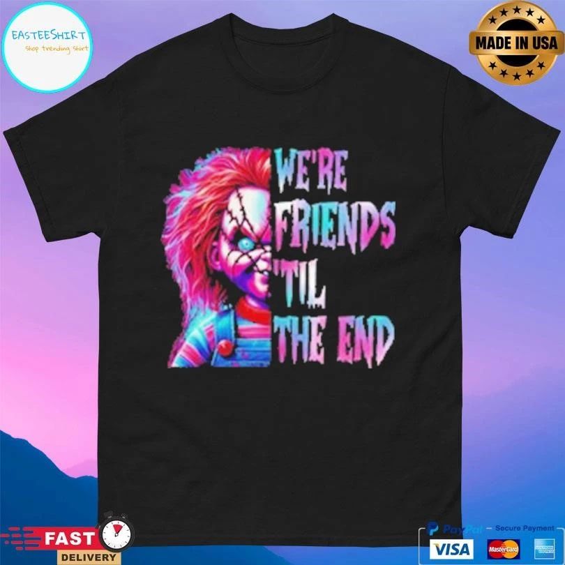 We’re Friends Til The End Horror Characters Movie Halloween 2025 T-shirts
