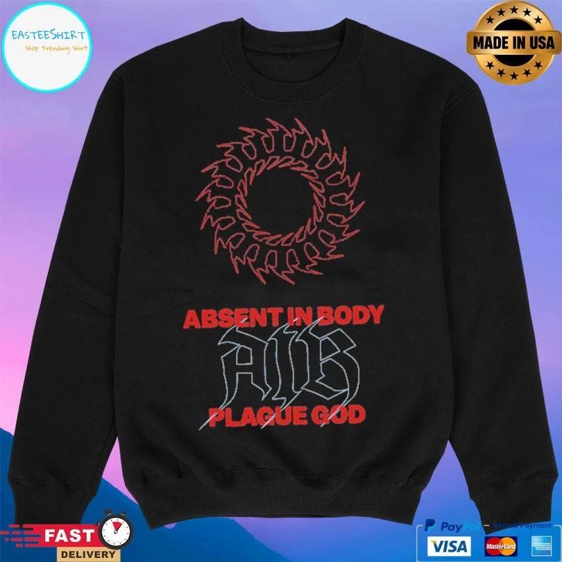 Absent In Body Plague God T-shirts