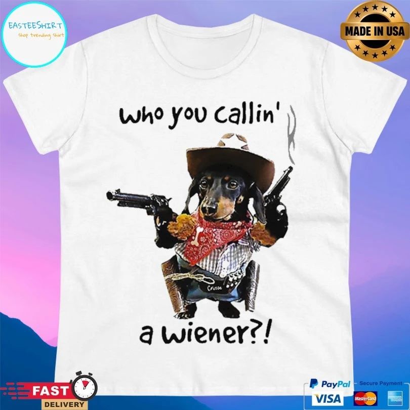 Cowboy Dachshund Who You Callin’ A Wiener T-shirt