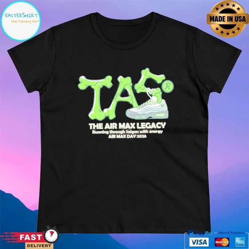The Air Saigon The Air Max Legacy Running Through Saigon With Energy Air Max Day 2926 T-shirt