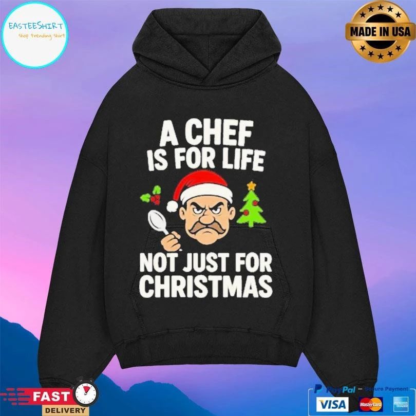 A Chef Is For Life Not Just For Christmas 2025 T-shirts