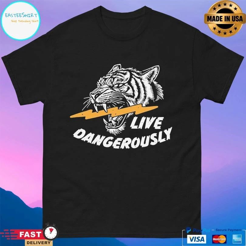 Tiger Live Dangerously T-shirts