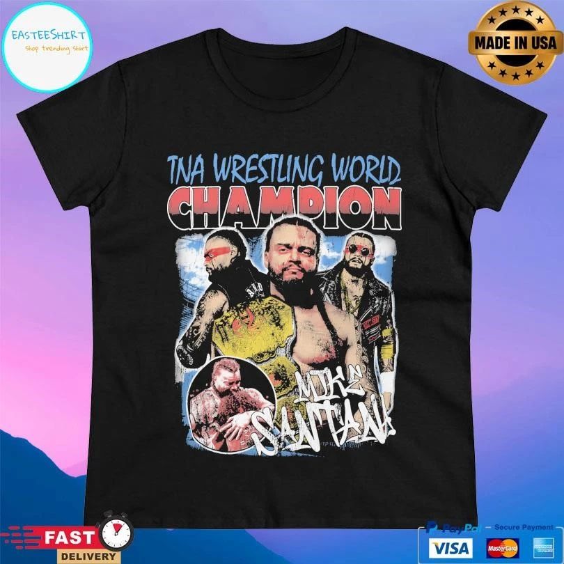 Mike Santana Tna Wrestling World Champion T-shirts
