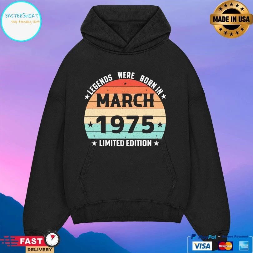 Legends Were Born In March 1975 Limited Edition T-shirts