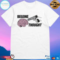 Begone Thought Brain And Gun T-shirts