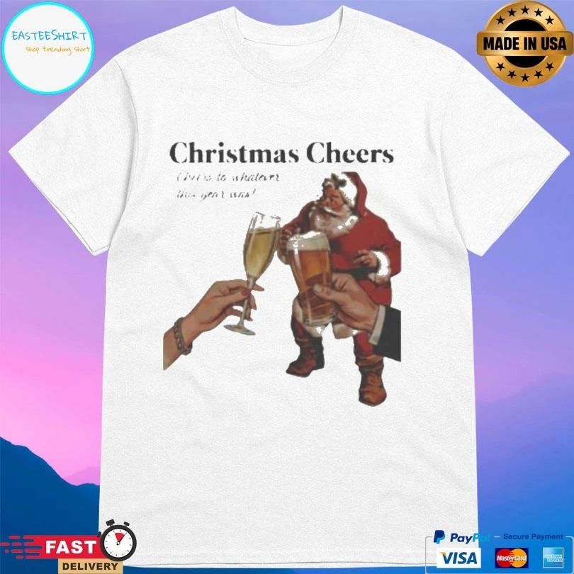 Christmas Cheers To Whatever This Year Was T-shirts