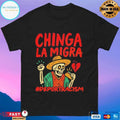 Chinga La Migra Deportracism T-shirts