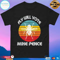 Fly Will Vote Mike Pence Trump T-shirt