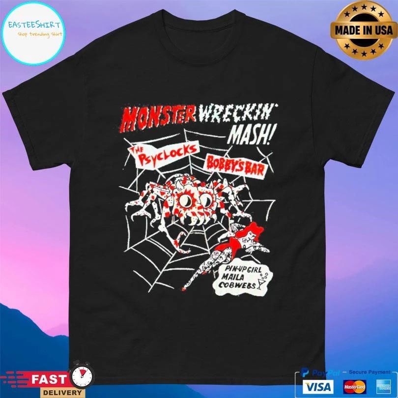 Monster Wrecking Mash The Psyclocks Bobby’s Bar Pin-Up Girl Manila Cobwebs T-shirts
