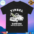 Tinsel Towing Well Drag Your Sleigh Out T-shirts