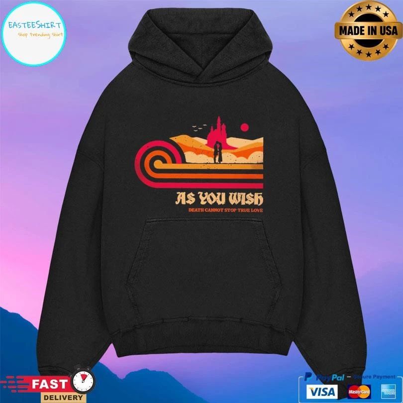 As You Wish Death Cannot Stop True Love T-shirts