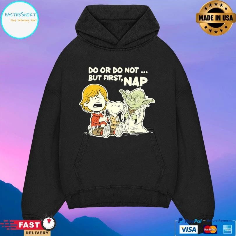 Do Or Do Not But First Nap P1yu5h T-shirts