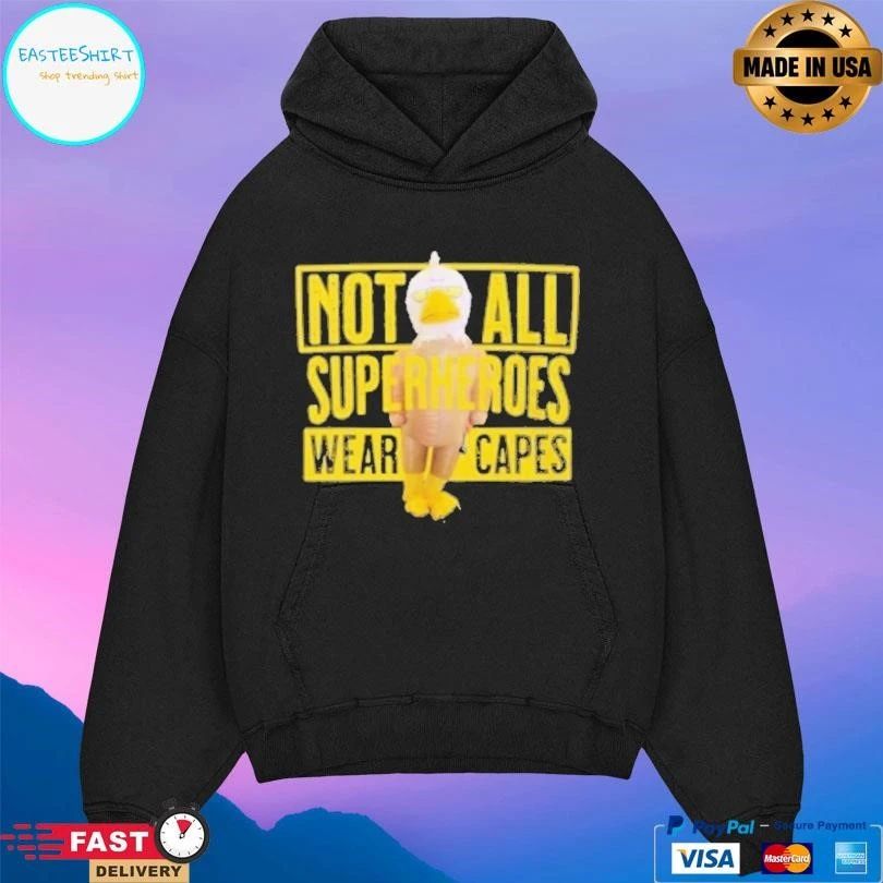 Not All Superheroes Wear Capes T-shirts