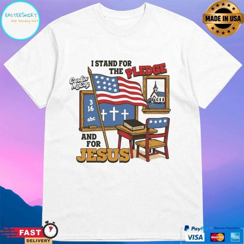 I Stand For The Pledge And For Jesus T-shirts