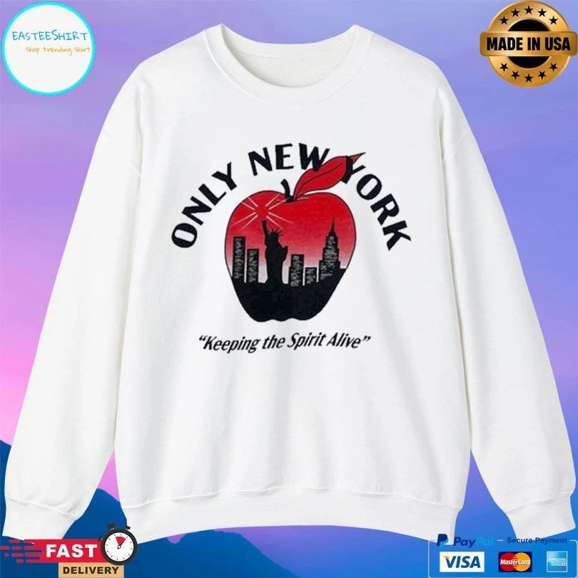Only New York Keeping The Spirit Alive T-shirts