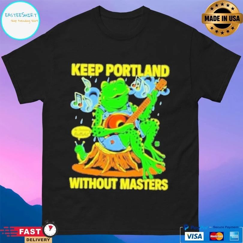 Frog Keep Portland Without Masters T-shirts