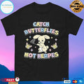 Catch Butterflies Not Herpes T-shirts