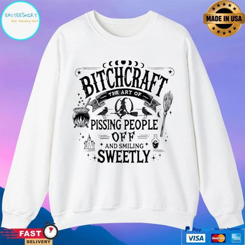 Bitchcraft The Art Of Pissing People Off And Smiling Sweetly T-shirts