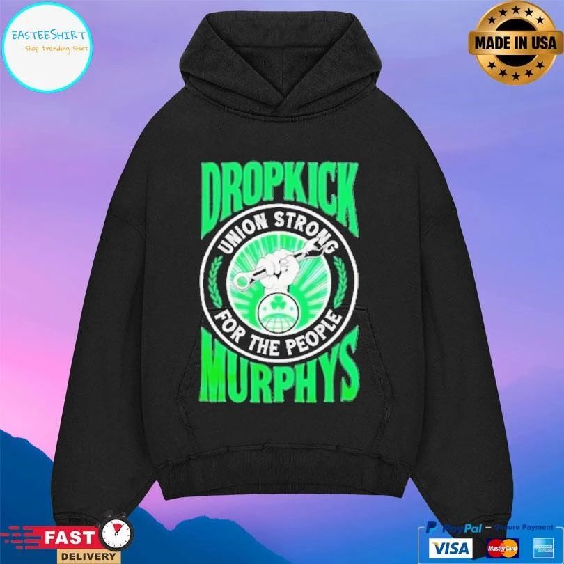 Dropkick Murphys Union Strong For The People T-shirts