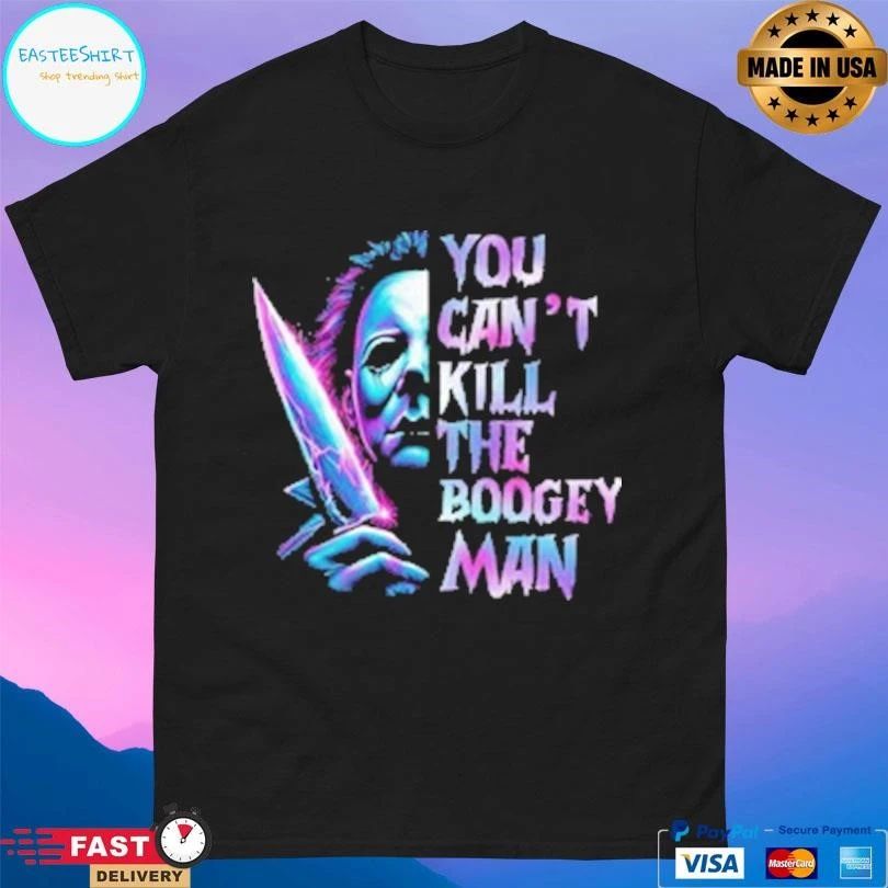You Can’t Kill The Boogeyman Horror Characters Movie Halloween 2025 T-shirts