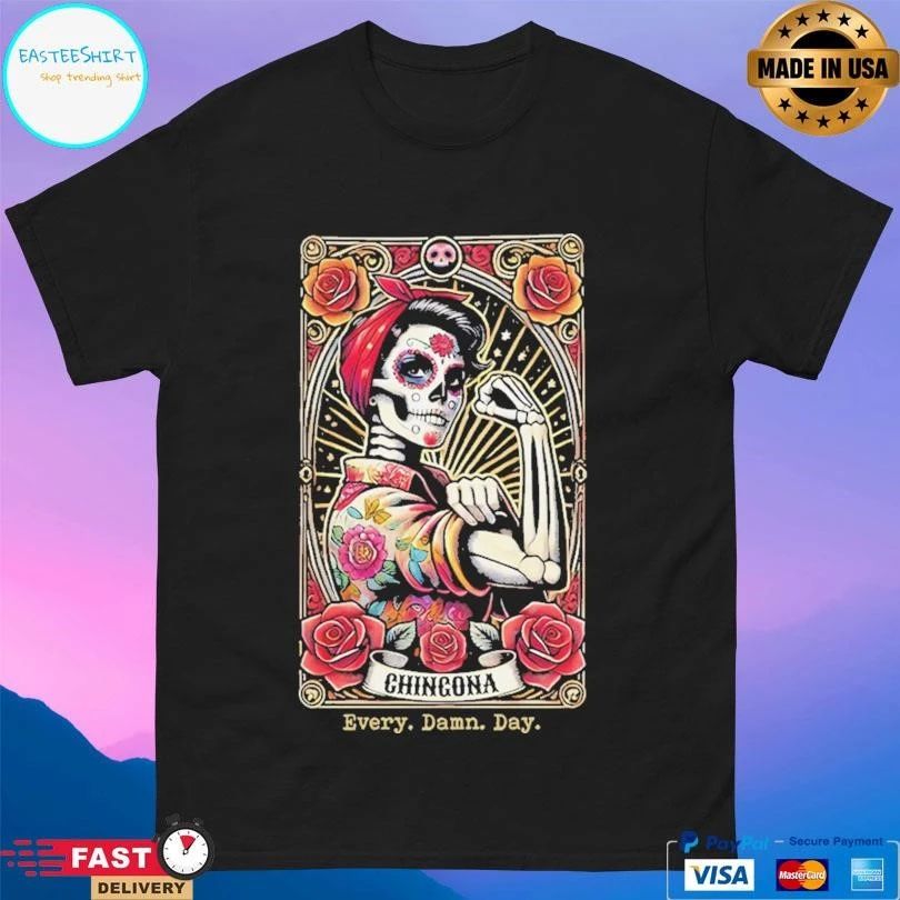 Chingona Every Damn Day Loteria T-shirts