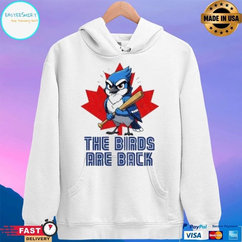 Blue Jays Baseball The Birds Are Back T-shirts