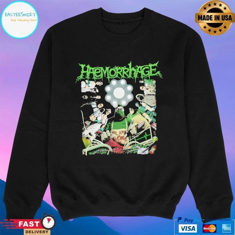 Haemorrhage We Are The Gore T-shirts