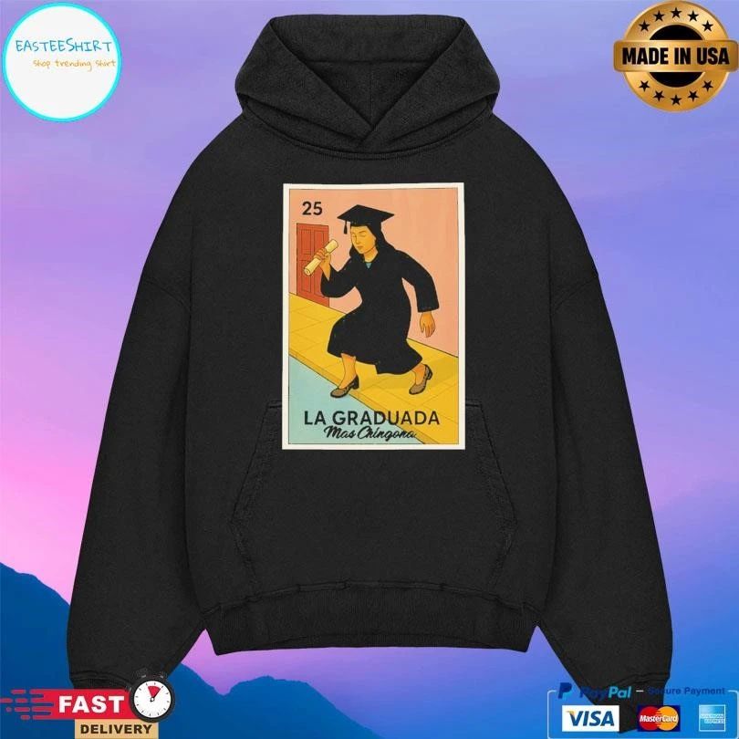 La Graduada Mas Chingona T-shirts