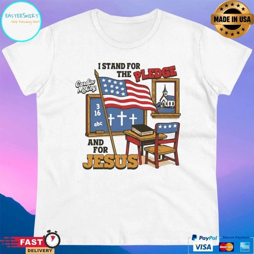 I Stand For The Pledge And For Jesus T-shirts