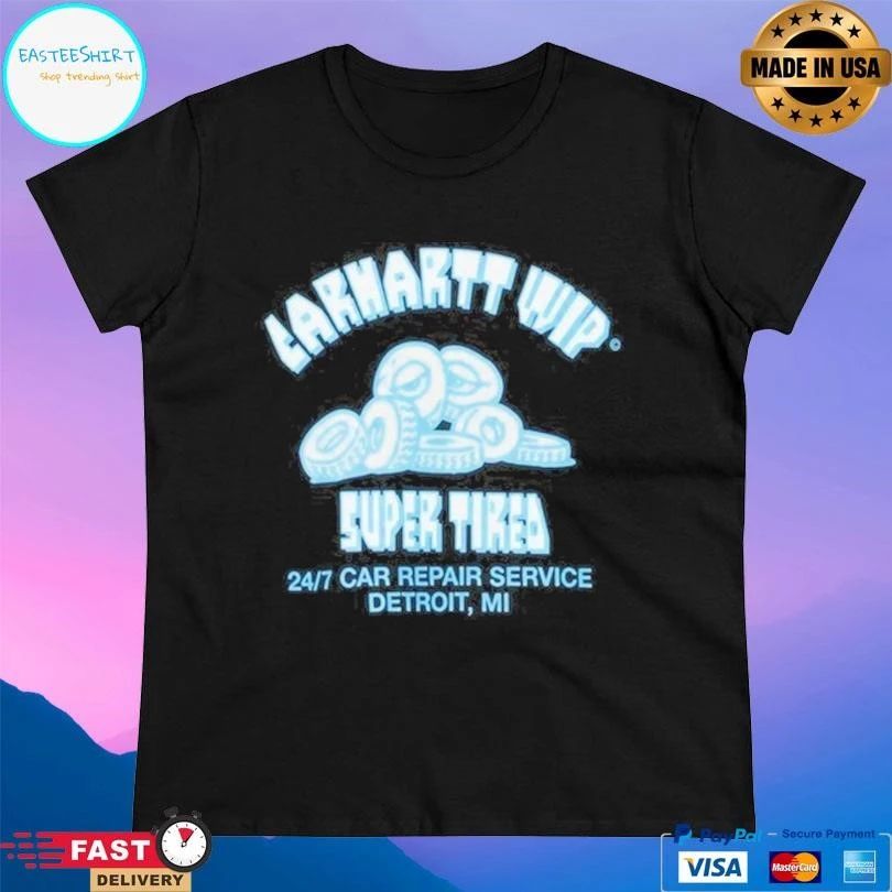 Carhartt Wip Super Tired 24 7 Car Repair Service Detroit Mi T-shirts