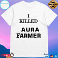 I Killed Aura Farmer 2026 T-shirts
