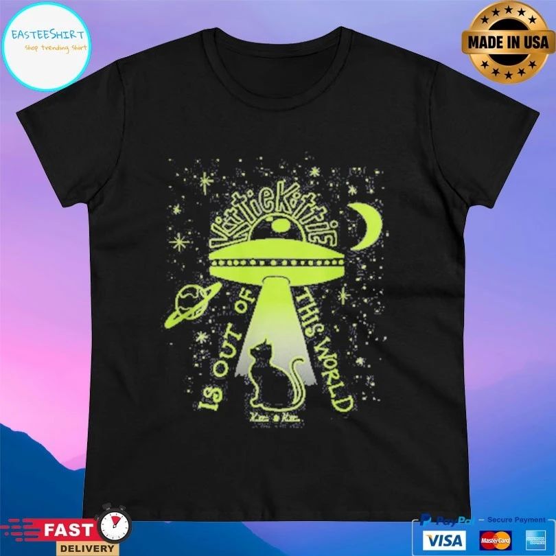Is Out Of This World Kittie T-shirt
