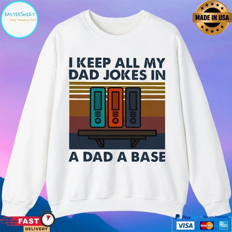I Keep All My Dad Jokes In A Dad A Base Vintage T-shirt