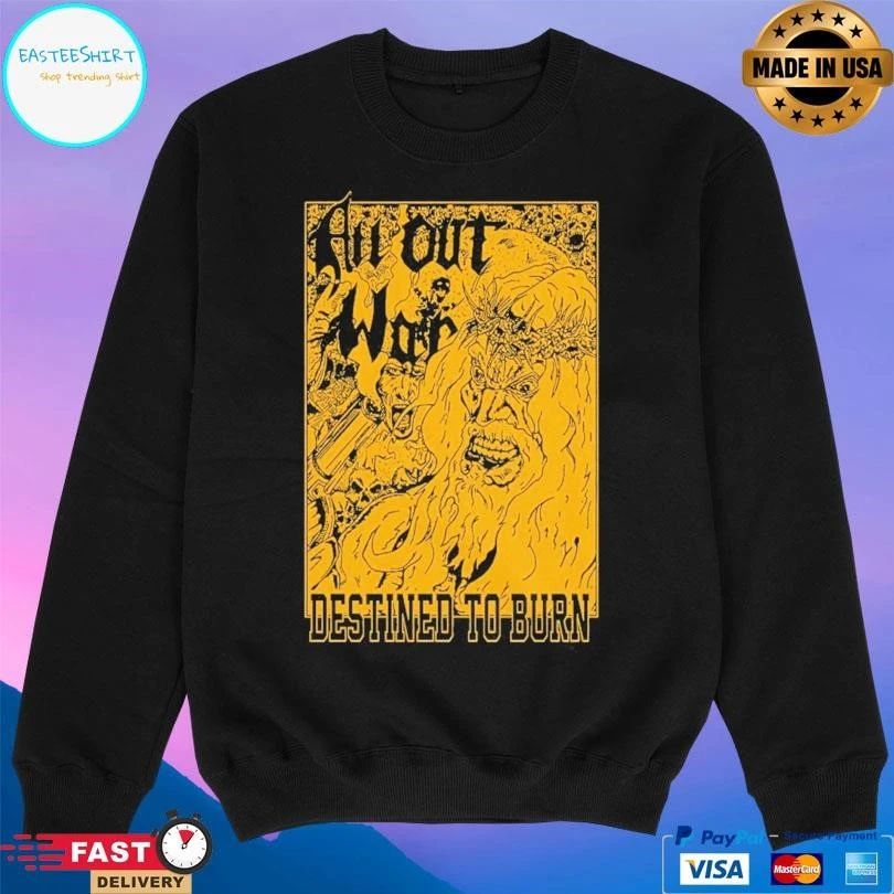 All Out War Destined To Burn T-shirts