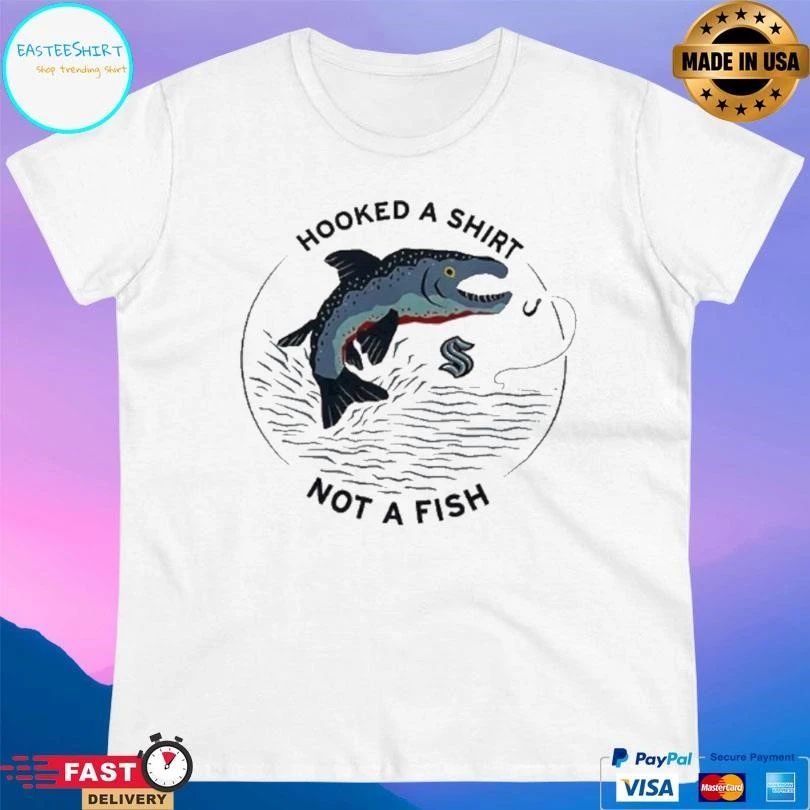 Seattle Kraken Hooked A T-shirts Not A Fish T-shirts