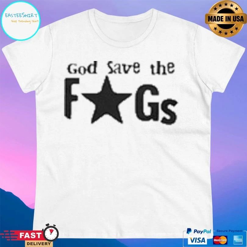 God Save The Fags T-shirts