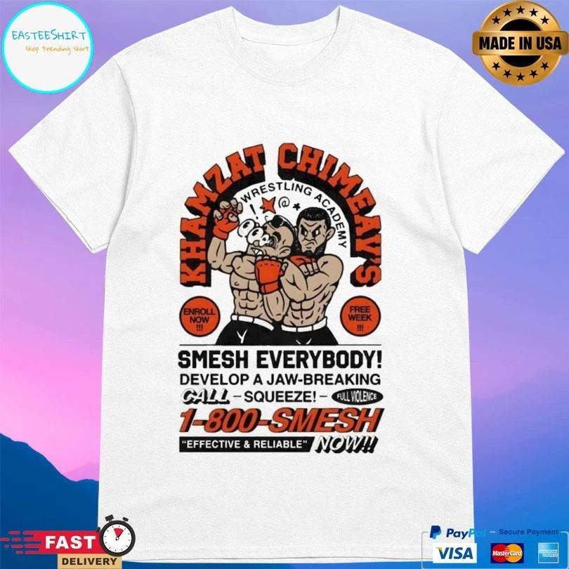 Khamzat Chimaev’s Wrestling Academy Smesh Everybody Develop A Jaw-breaking Call Squeeze Full Violence 1 800 Smesh Effective And Reliable Now T-shirts