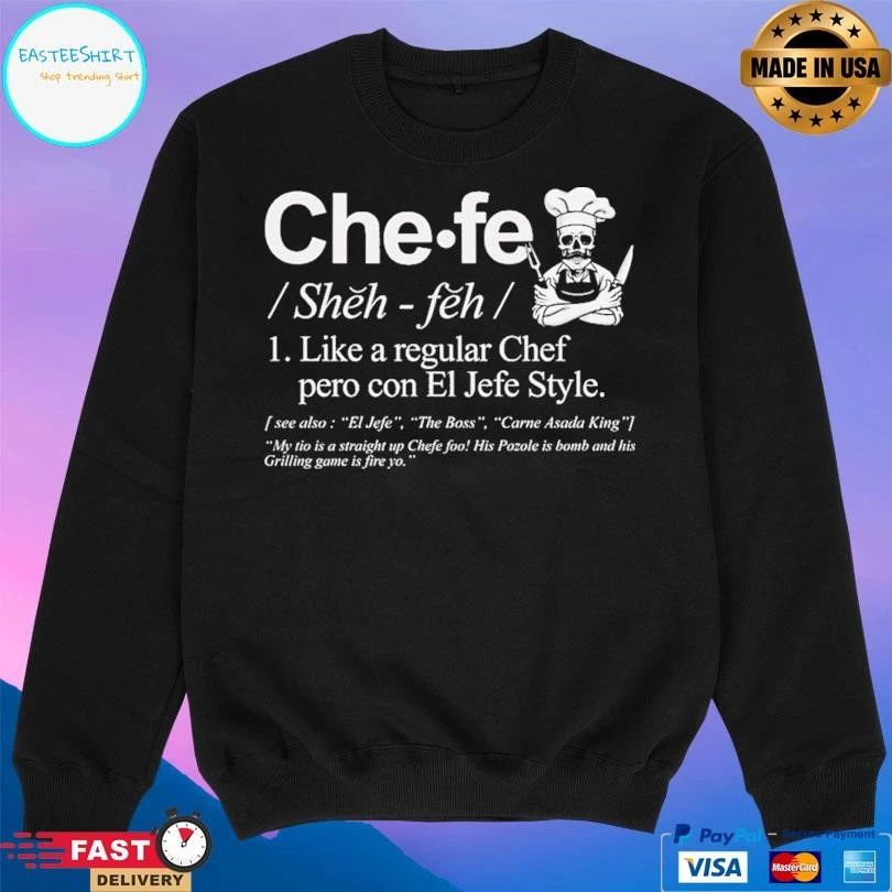 Chefe Definition Like A Regular Chef Pero Con El Jefe Style T-shirts
