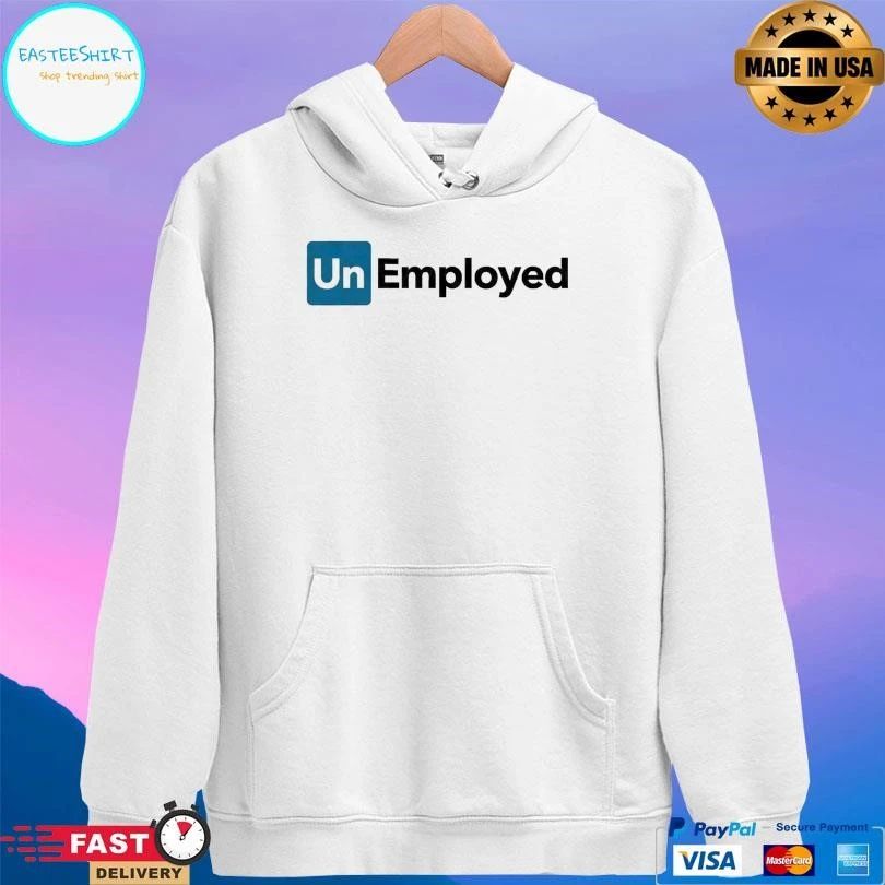 Unemployed 2026 T-shirts