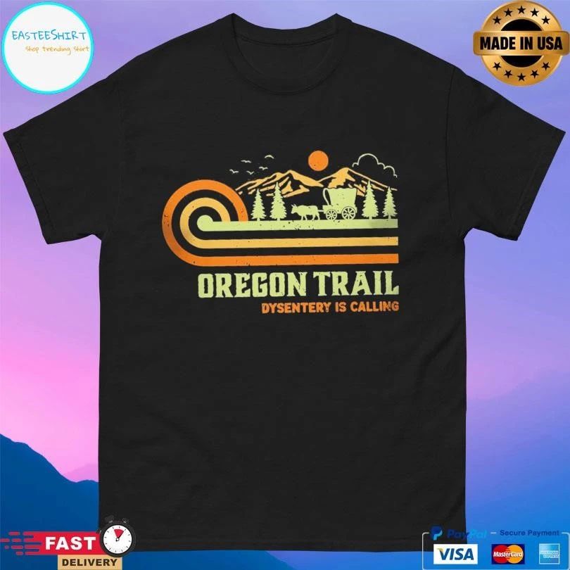 Oregon Trail Dysentery Is Calling T-shirts