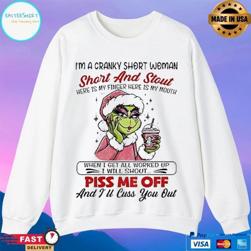Lady Grinch I’m A Cranky Short Woman Short And Stout Here Is My Finger Gere Is My Mouth When I Get All Worked T-shirts
