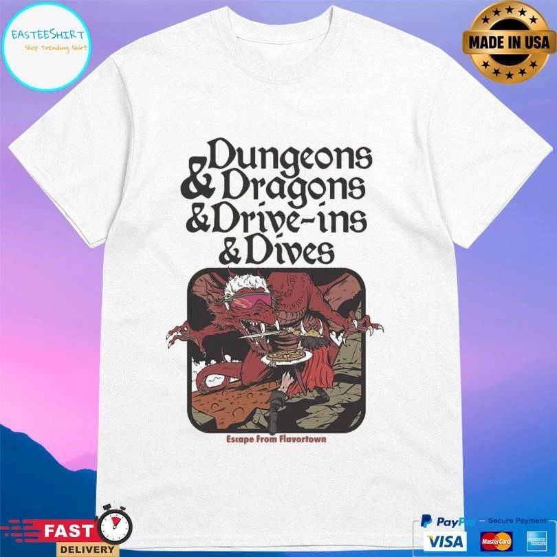 Dungeons And Dragons And Drive-iIns And Dives Escape From Flavortown T-shirts