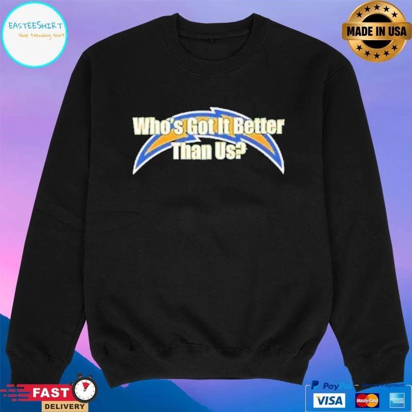 La Chargers Who’s Got It Better Than Us T-shirts