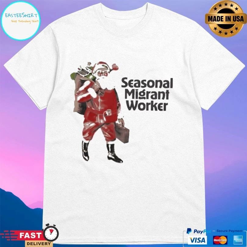 Santa Christmas Seasonal Migrant Worker T-shirts