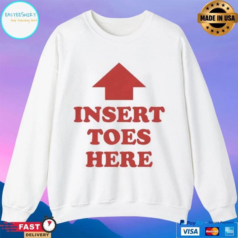 Insert Toes Here Up T-shirts